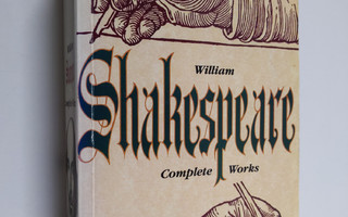 William Shakespeare : Complete Works - William Shakespeare