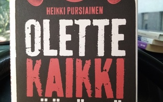 PURSIAINEN :  OLETTE KAIKKI VÄÄRÄSSÄ