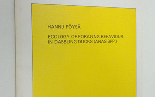 Hannu Pöysä : Ecology of foraging behaviour in dabbling d...