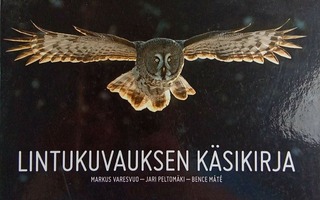 Varesvuo Markus, Peltomäki Jari: Lintukuvauksen käsikirja