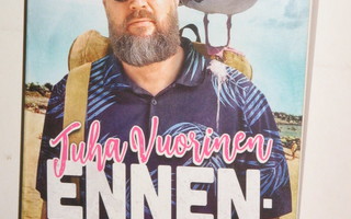 Juha Vuorinen : ENNEN- KUULUMATON MATKAPÄIVÄKIRJA