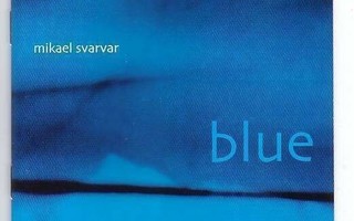 cd, Mikael Svarvar: Blue [soul]