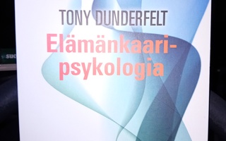 Dunderfelt  : Elämänkaaripsykologia ( SIS POSTIKULU )