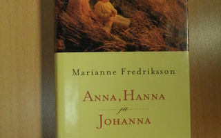 Marianne Fredriksson - Anna, Hanna ja Johanna