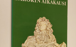 Michael Kitson : Barokin aikakausi : barokki, rokokoo ja ...