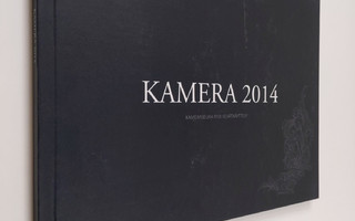 Kamera 2014 : Kameraseura ry:n kevätnäyttely