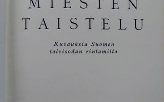 Miesten taistelu - kuvauksia Suomen talvisodan rintamilta