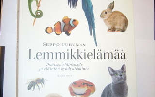 Turunen: LEMMIKKIELÄMÄÄ Ihmisen eläinsuhde ja eläinten...