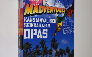 Tuomas Milonoff : Madventures : kansainvälisen seikkailij...