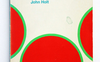 John Holt: The Underachieving School