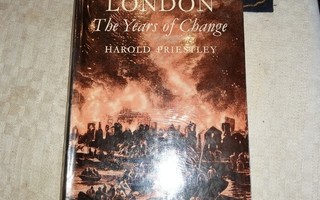 PRIESTLEY - LONDON THE YEARS OF CHANGE