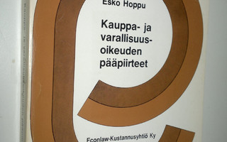 Esko Hoppu : Kauppa- ja varallisuusoikeuden pääpiirteet (...