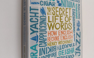 Henry Hitchings : The Secret Life of Words - How English ...