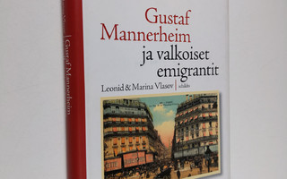 Leonid Vlasov : Gustaf Mannerheim ja valkoiset emigrantit...