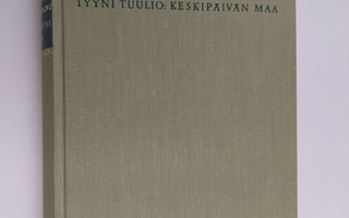 Tyyni Tuulio : Keskipäivän maa : 1916-1941