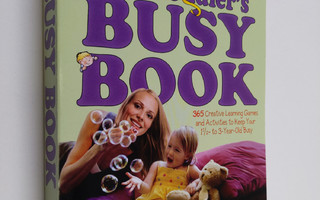 Trish Kuffner : The toddler's busy book - 365 creative le...