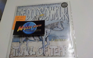 THE DOGS D'AMOUR - TRAIL OF TEARS M-/M- 7" LIMITED EDITION