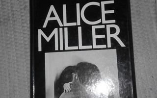 Alice Miller - Karkotettu tieto
