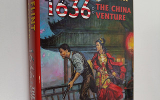 Eric Flint ym. : 1636 : The China Venture
