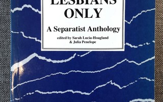 For Lesbians Only : a separatist anthology
