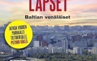 Kalle Kniivilä: Neuvostomaan lapset - Baltian venäläiset