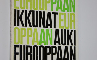 Sakari Kumpulainen : Ikkunat auki Eurooppaan