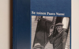 Se toinen Paavo Nurmi : Suomen urheiluhistoriallisen seur...