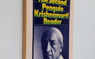 J. Krishnamurti : The second Penguin Krishnamurti reader