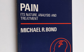 Michael R. Bond : Pain : its nature, analysis and treatment