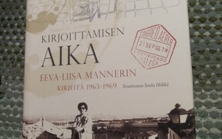 Kirjoittamisen aika -Eeva-Liisa Mannerin kirjeitä 1963-1969-