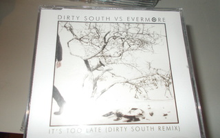 CDM DIRTY SOUTH vs EVERMORE ** IT'S TOO LATE **
