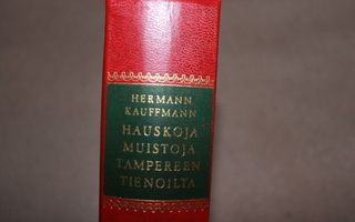 Hermann Kauffmann - Hauskoja muistoja Tampereen tienoilta