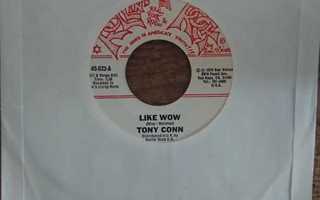 TONY CONN - LIKE WOW 7" ROLLIN' ROCK
