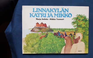 Marja Seilola - Riikka Tuomari: Linnakylän Katri ja Mikko