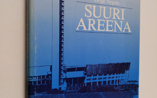 Helge Nygren : Suuri areena : Stadion-säätiö 1927-1987, H...