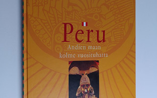 Leena ym. (toim.) Silfverhuth : Peru : Andien maan kolme ...