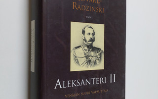 Edvard Radzinski : Aleksanteri II : Venäjän suuri vapauttaja