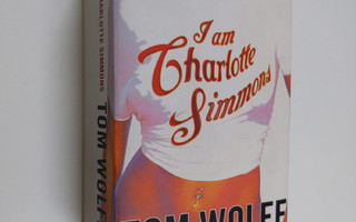 Tom Wolfe : I am Charlotte Simmons