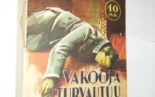 Olavi Tuomola: Vakooja turvautuu murhaan (1.p.1943) Sis.pk:t