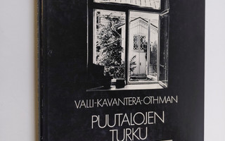 Kalervo Valli : Puutalojen Turku - Trähusstaden Åbo