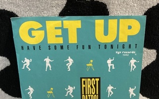 First Patrol – Get Up (Have Some Fun Tonight) 7"