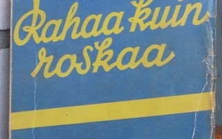 P. G. Wodehouse: Rahaa kuin roskaa, Wsoy 1938. 253 s.