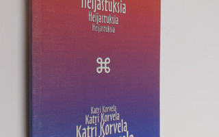 Katri Korvela : Heijastuksia : runoja vuosilta 1966-1999