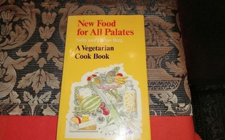 NEW FOOD FOR ALL PALATES - A VEGETARIAN COOK BOOK