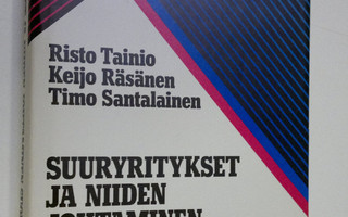 Risto Tainio : Suuryritykset ja niiden johtaminen Suomess...