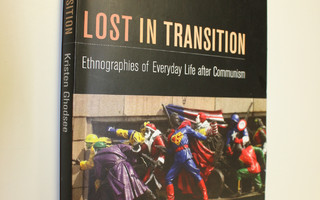 Kristen Ghodsee : Lost in Transition. ; Ethnographies of ...