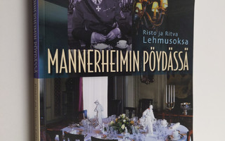 Risto Lehmusoksa : Mannerheimin pöydässä