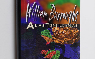 William S Burroughs : Alaston lounas
