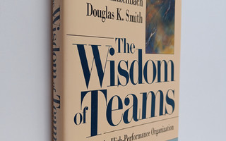 Jon R. Katzenbach : The wisdom of teams : creating the hi...