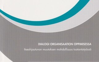 Maija Vähämäki: Dialogi organisaation oppimisessa